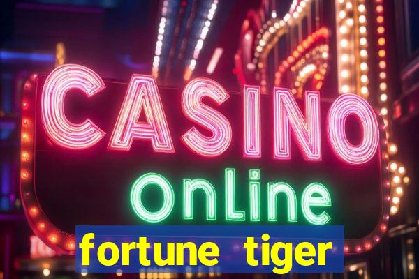 fortune tiger deposito 1 real